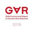 Global assessment report on disaster risk reduction 2019 | UNDRR Global assessment report on disaster risk reduction 2019 | UNDRR